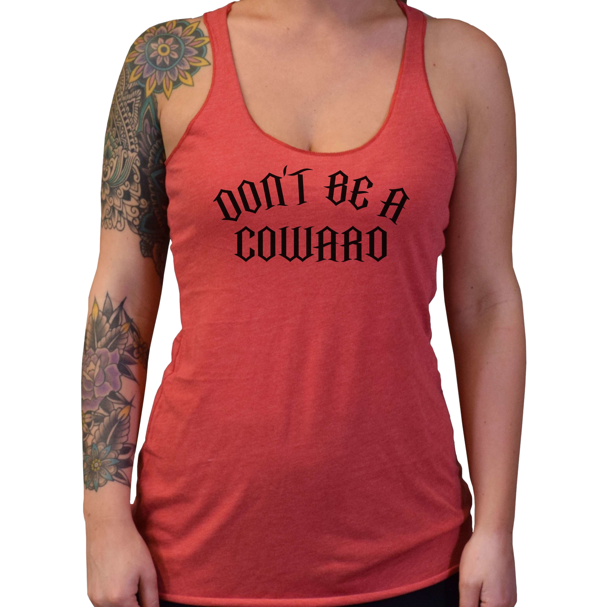 Don't Be A Coward Women's Tank Top - hdlm.brgnd