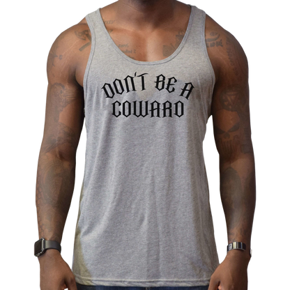 Don't Be A Coward Men's Tank Top - hdlm.brgnd