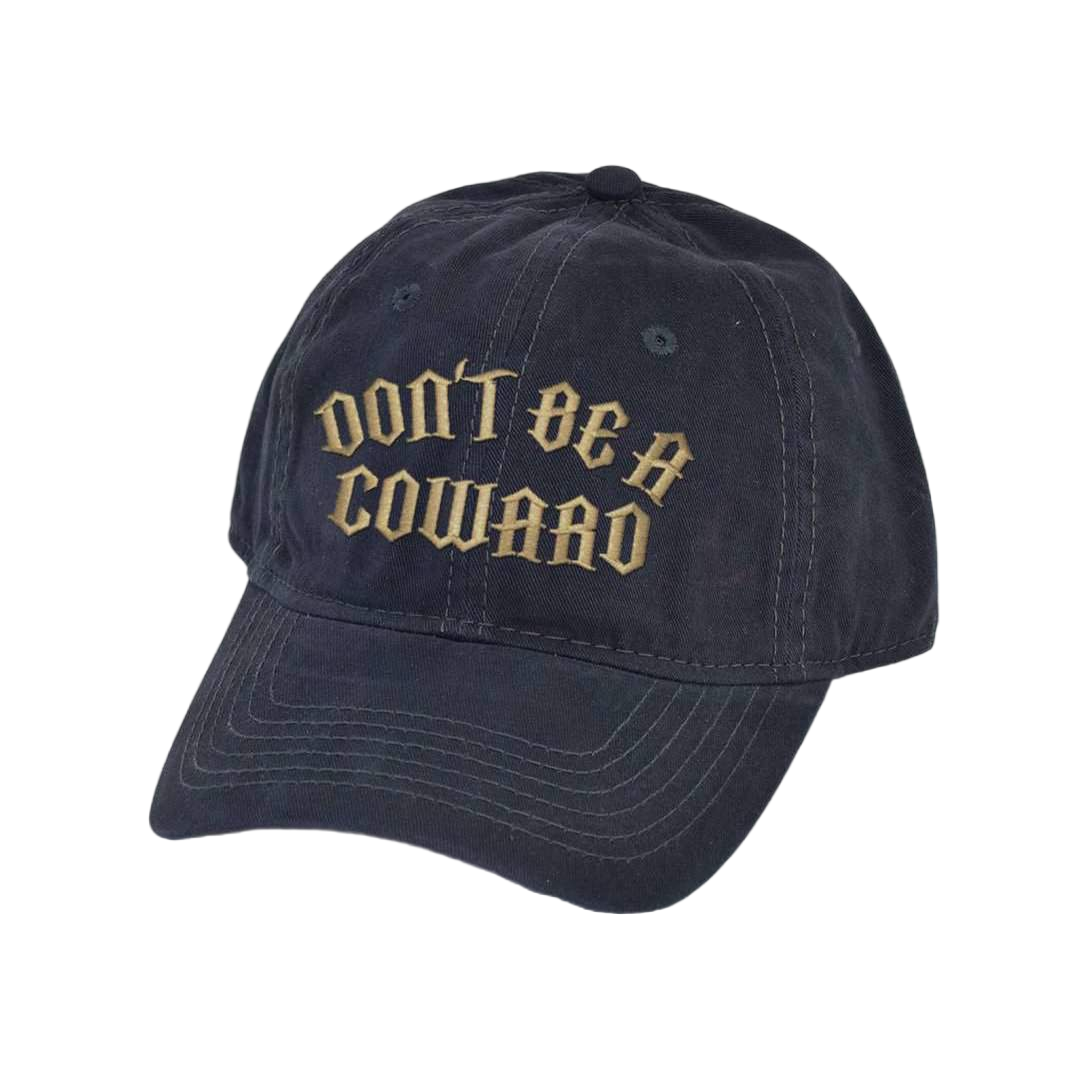 Don't Be A Coward Dad Hat - hdlm.brgnd