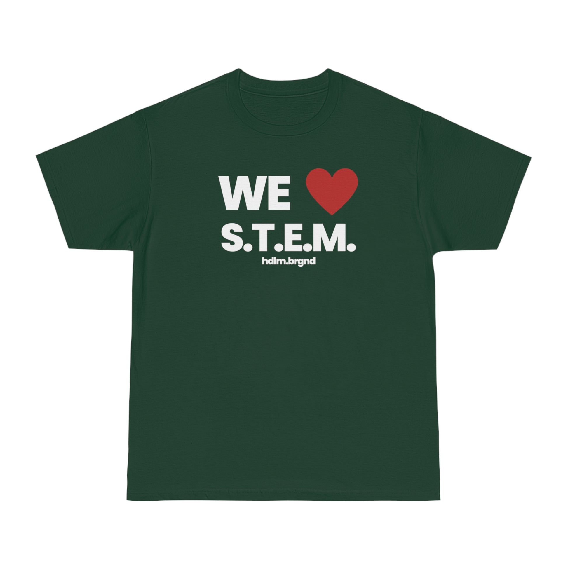 We Love S.T.E.M. T-shirt - hdlm.brgnd