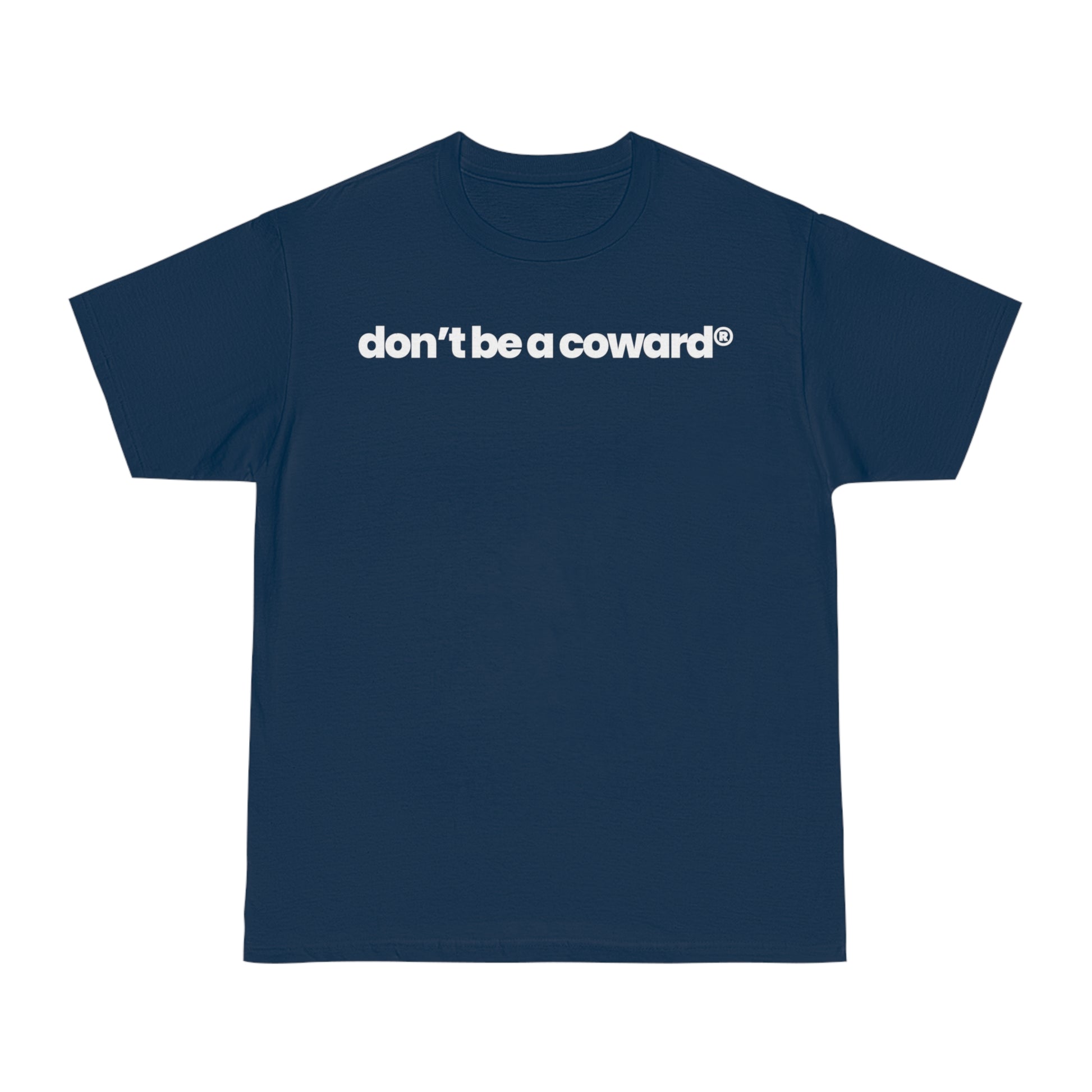 Don’t Be A Coward v2 T-shirt - hdlm.brgnd