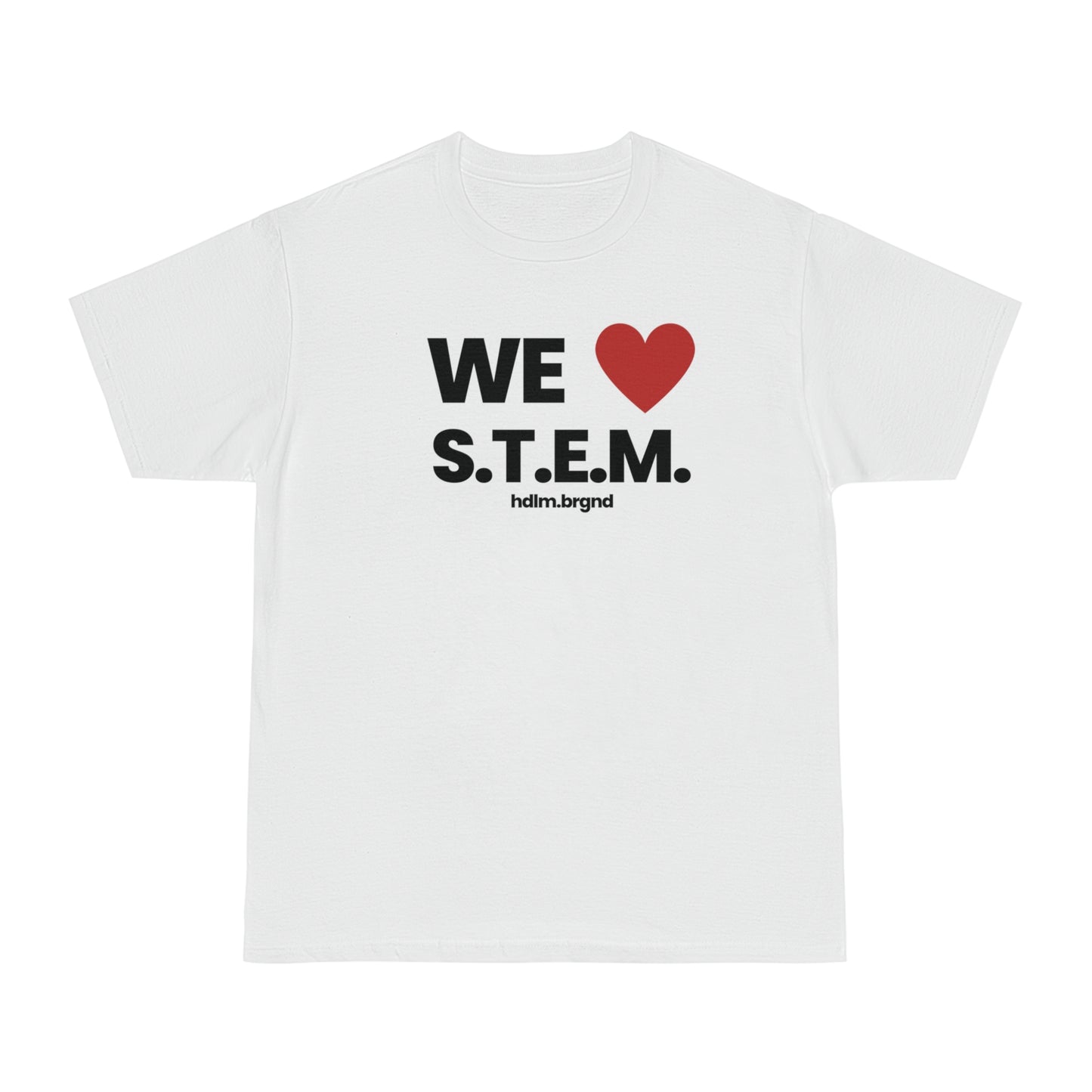 We Love S.T.E.M. T-shirt - hdlm.brgnd