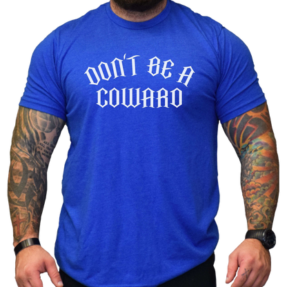 Don't Be A Coward Men's T-Shirt - hdlm.brgnd