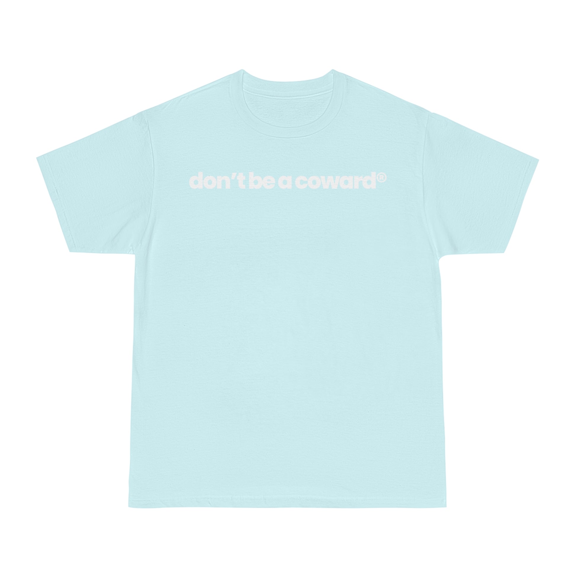 Don’t Be A Coward v2 T-shirt - hdlm.brgnd