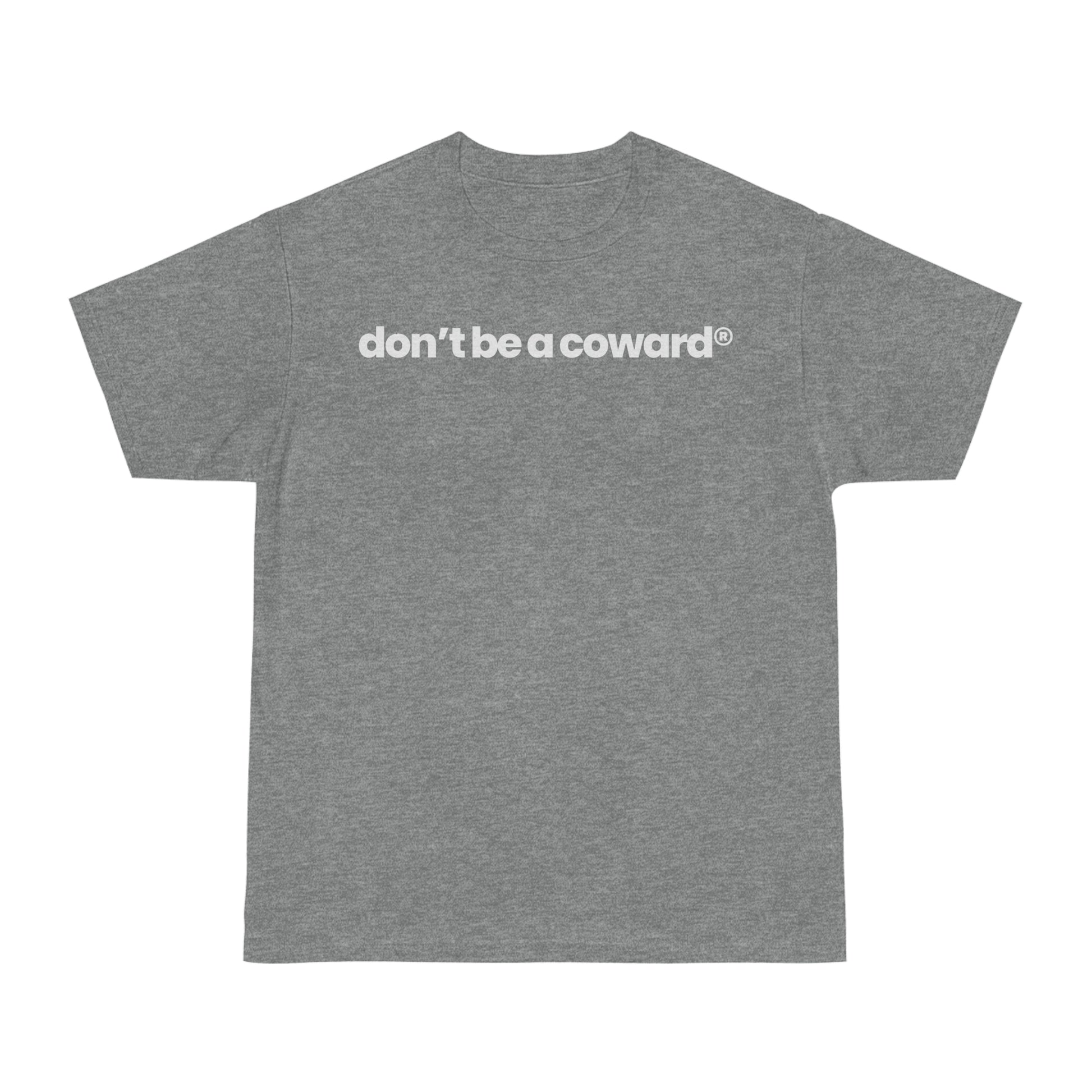 Don’t Be A Coward v2 T-shirt - hdlm.brgnd