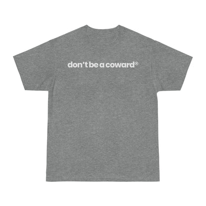 Don’t Be A Coward v2 T-shirt - hdlm.brgnd