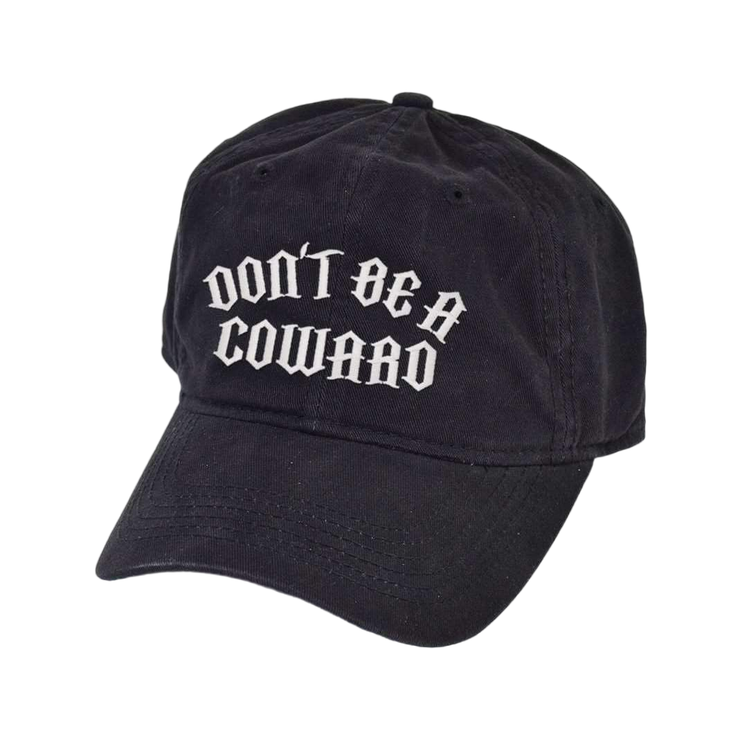 Don't Be A Coward Dad Hat - hdlm.brgnd