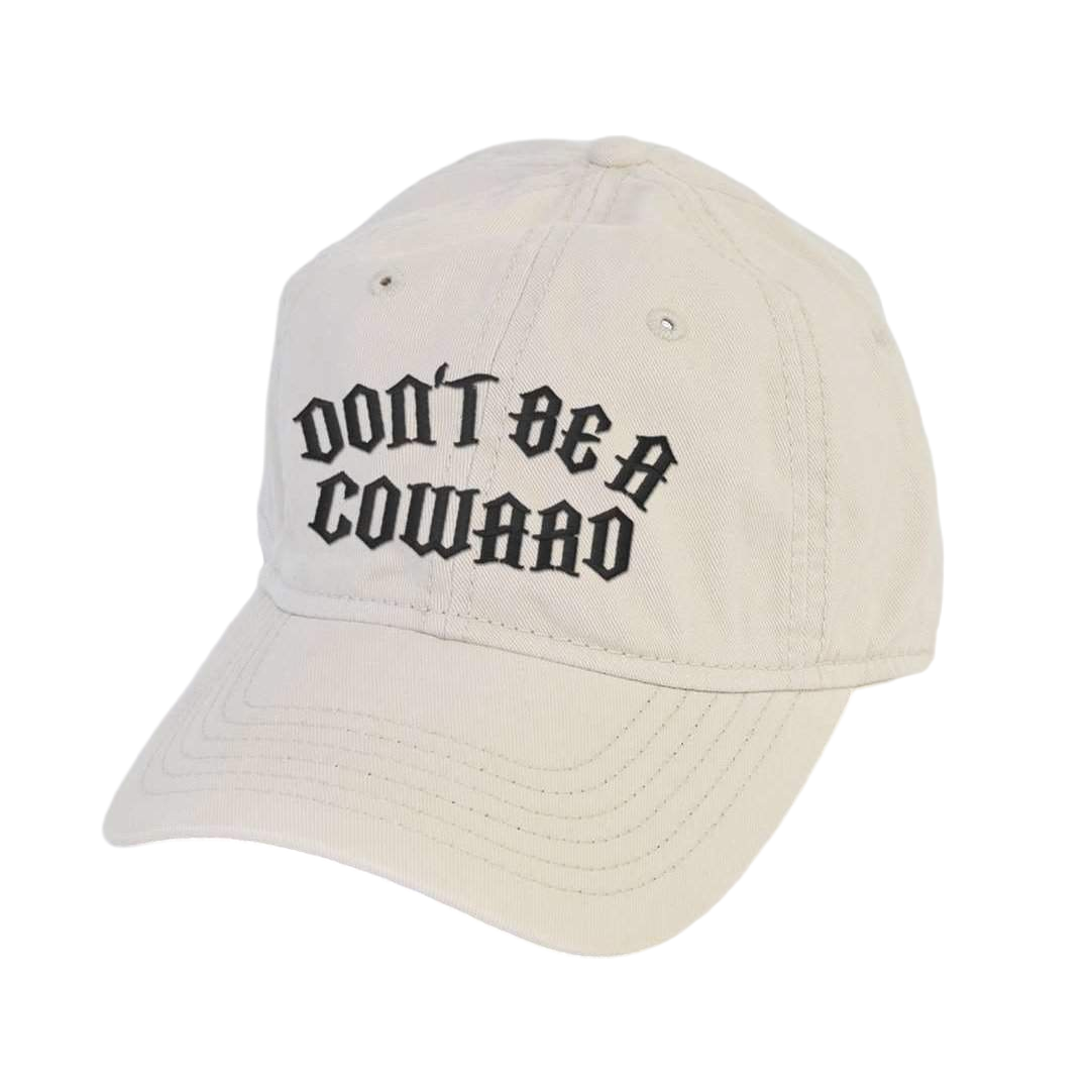 Don't Be A Coward Dad Hat - hdlm.brgnd