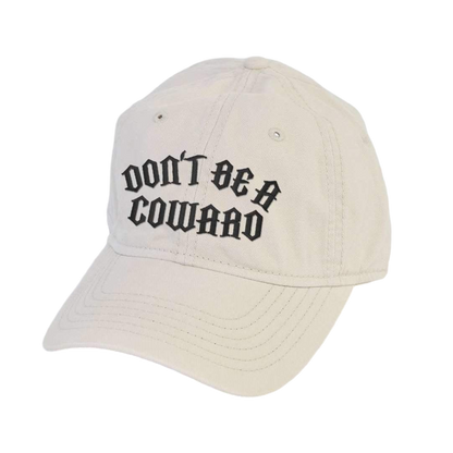 Don't Be A Coward Dad Hat - hdlm.brgnd