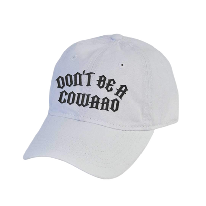 Don't Be A Coward Dad Hat - hdlm.brgnd