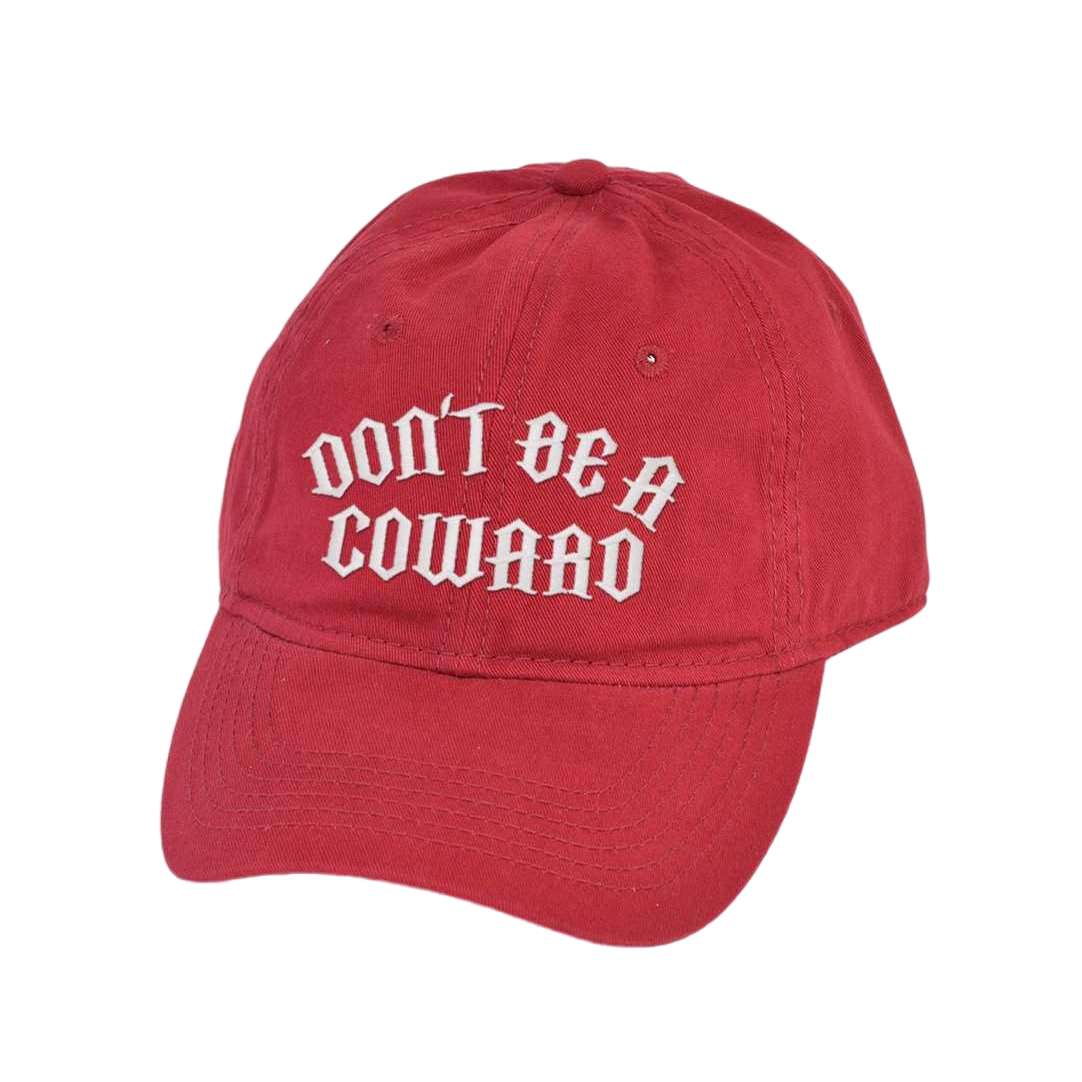 Don't Be A Coward Dad Hat - hdlm.brgnd