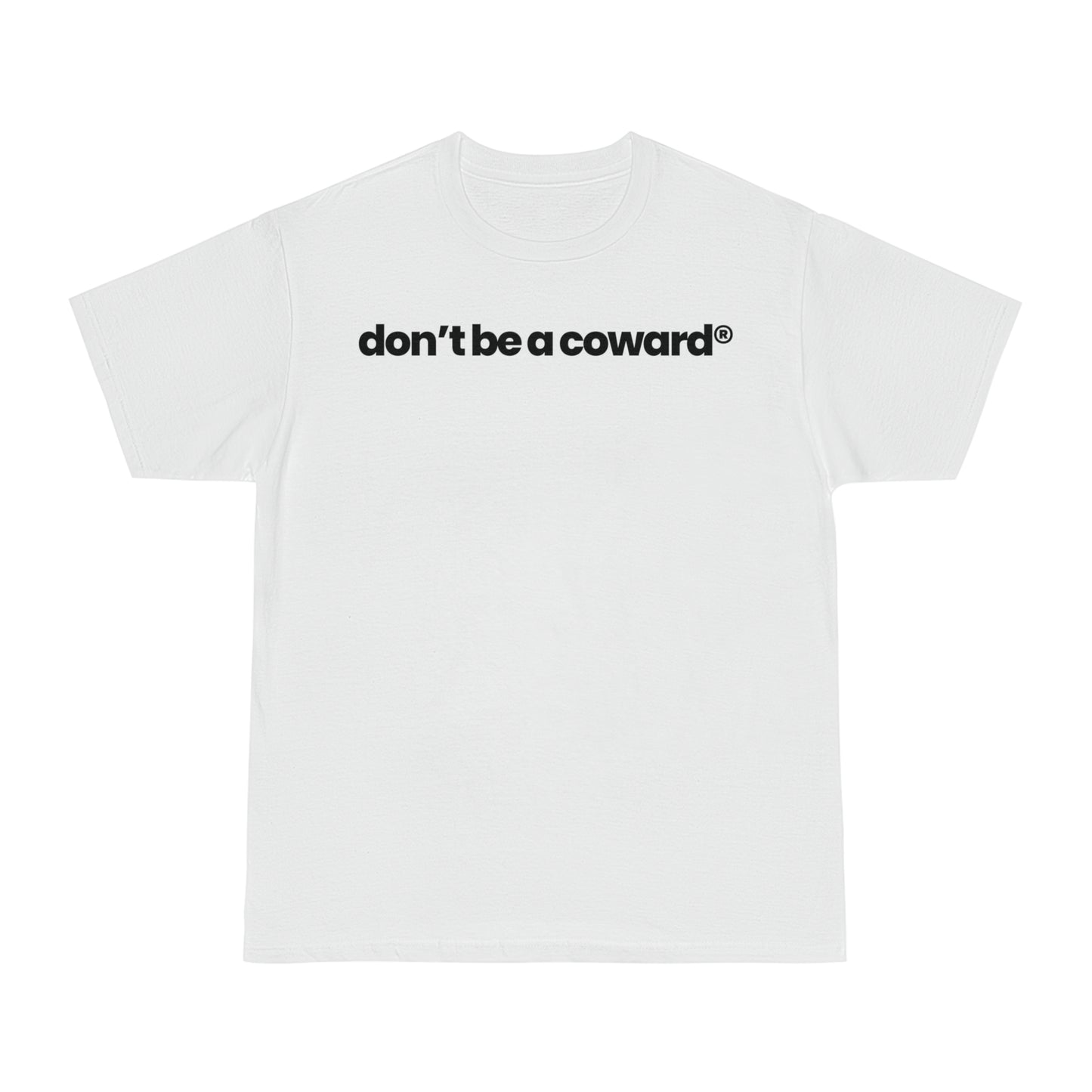 Don’t Be A Coward v2 T-shirt - hdlm.brgnd