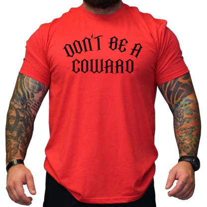 Don't Be A Coward Men's T-Shirt - hdlm.brgnd