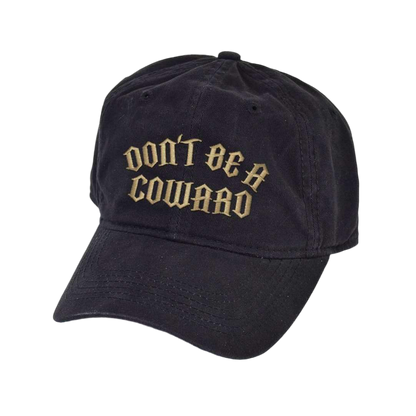 Don't Be A Coward Dad Hat - hdlm.brgnd