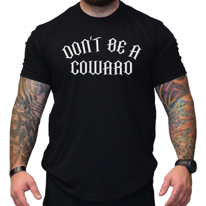 Don't Be A Coward Men's T-Shirt - hdlm.brgnd