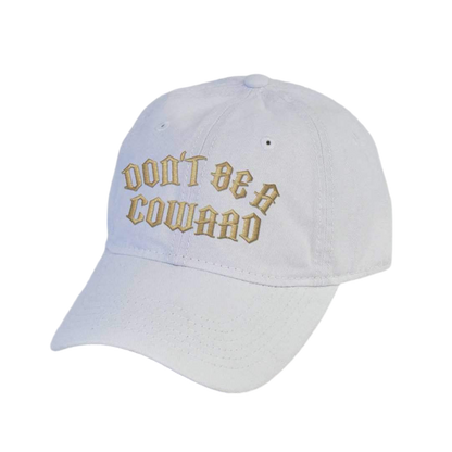 Don't Be A Coward Dad Hat - hdlm.brgnd