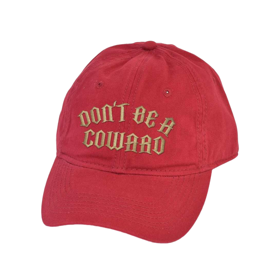 Don't Be A Coward Dad Hat - hdlm.brgnd