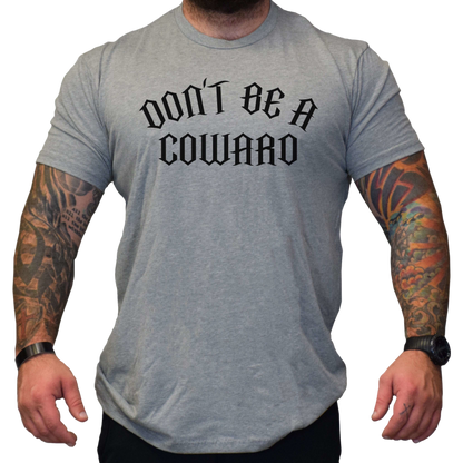 Don't Be A Coward Men's T-Shirt - hdlm.brgnd