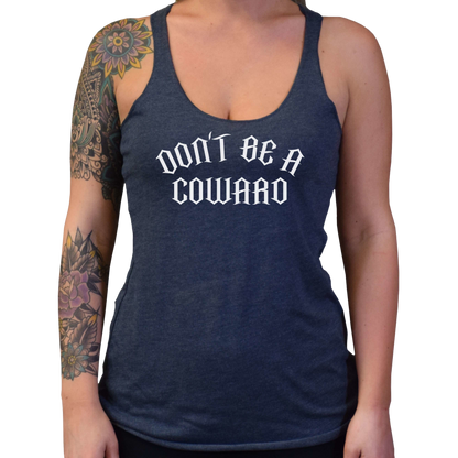 Don't Be A Coward Women's Tank Top - hdlm.brgnd