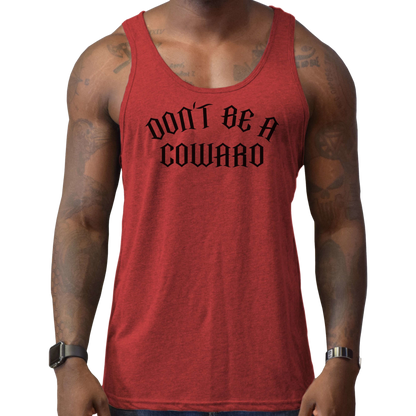 Don't Be A Coward Men's Tank Top - hdlm.brgnd