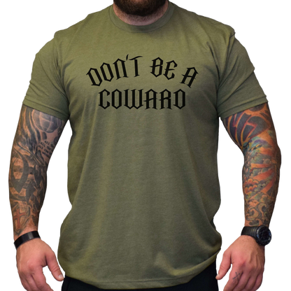 Don't Be A Coward Men's T-Shirt - hdlm.brgnd