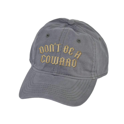 Don't Be A Coward Dad Hat - hdlm.brgnd