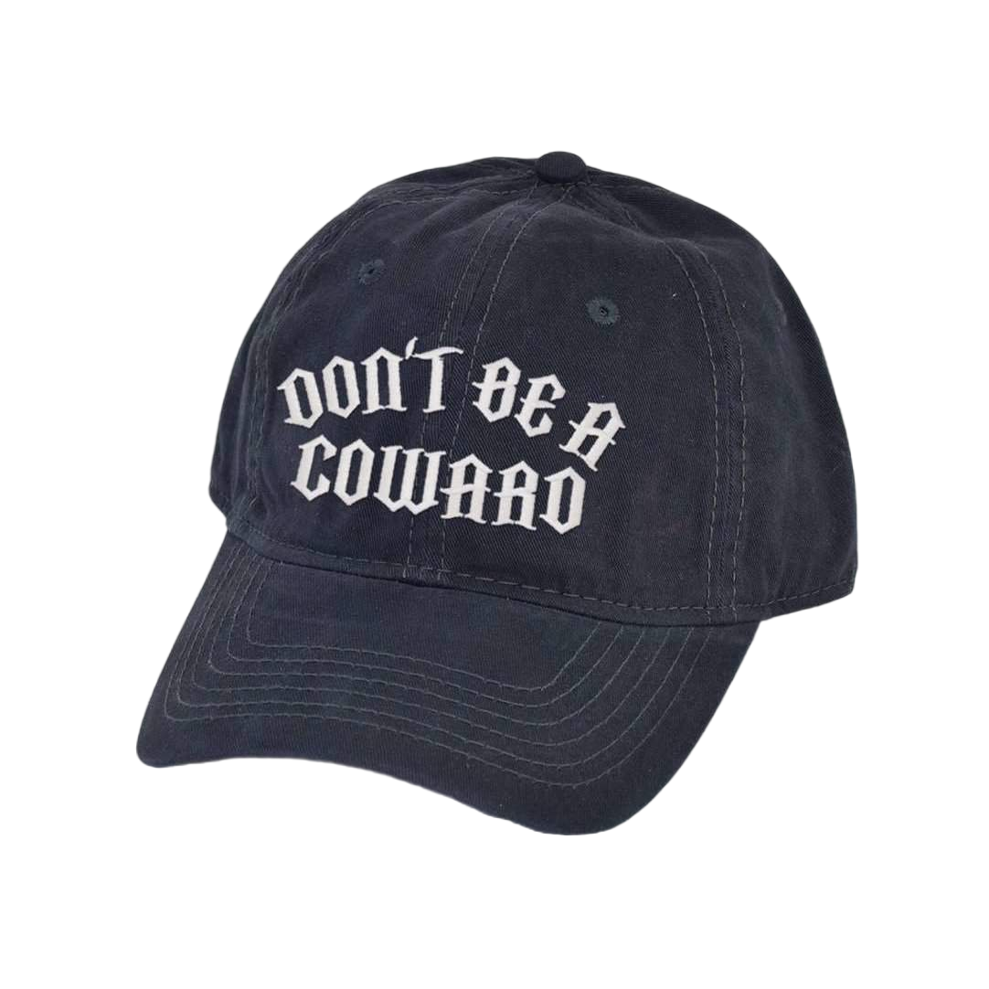 Don't Be A Coward Dad Hat - hdlm.brgnd