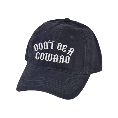 Don't Be A Coward Dad Hat - hdlm.brgnd