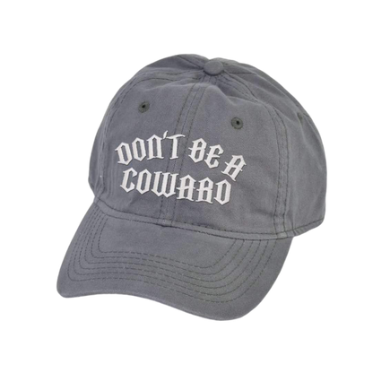 Don't Be A Coward Dad Hat - hdlm.brgnd