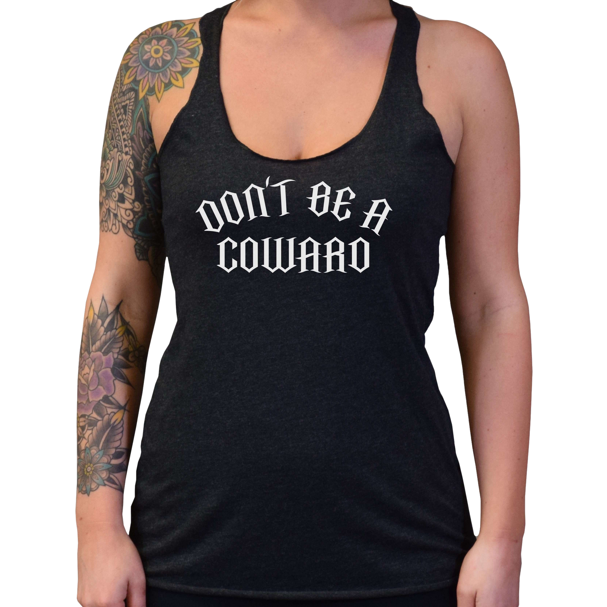 Don't Be A Coward Women's Tank Top - hdlm.brgnd