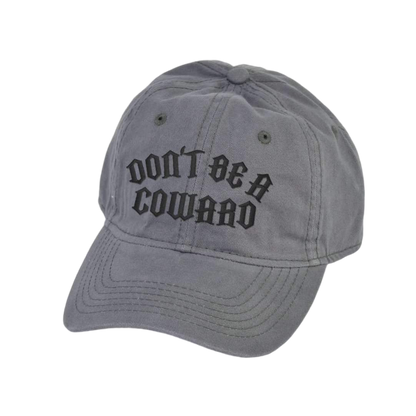 Don't Be A Coward Dad Hat - hdlm.brgnd